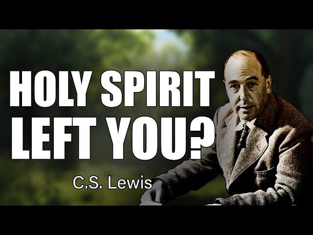 CS Lewis Warns: The Holy Spirit is Hiding from You!