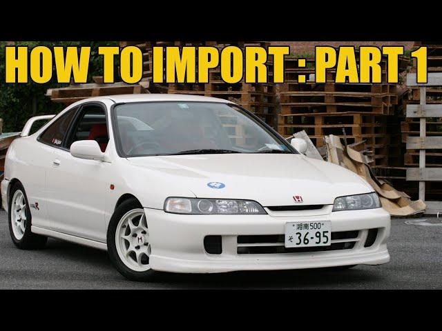 How To Import a JDM Car into the USA Part 1