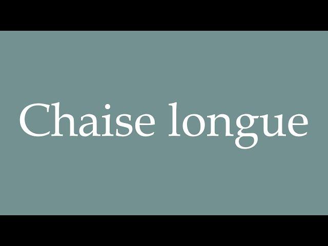 How to pronounce ''Chaise longue'' in French