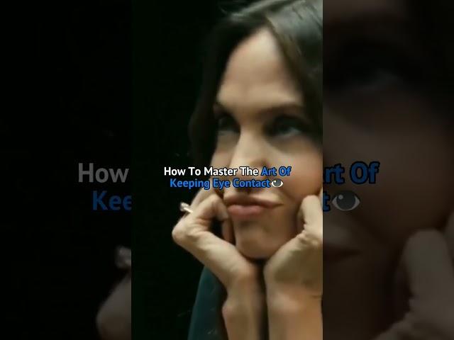 How to master the art of keeping eye contact