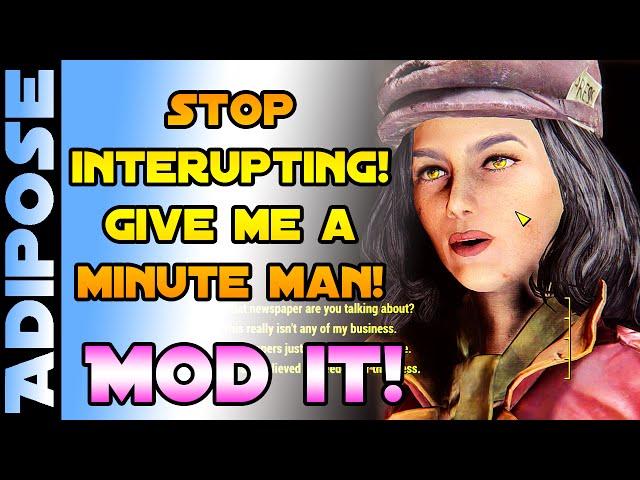 Fallout 4 - Stop Interrupting Me! - MOD IT! #26 Give me a minute man!