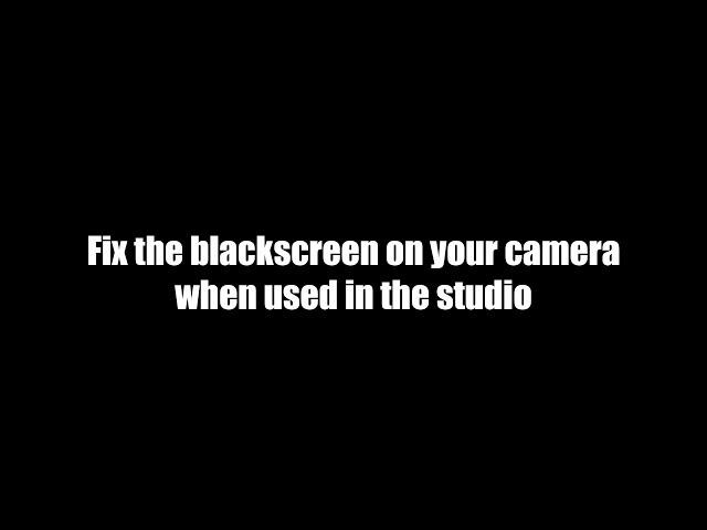 TIP solve that black screen on EVF cameras in the studio