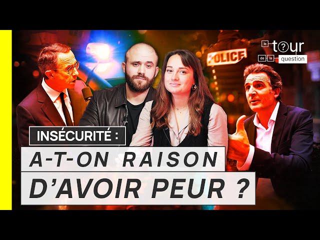 Insécurité : a-t-on raison d'avoir peur ?