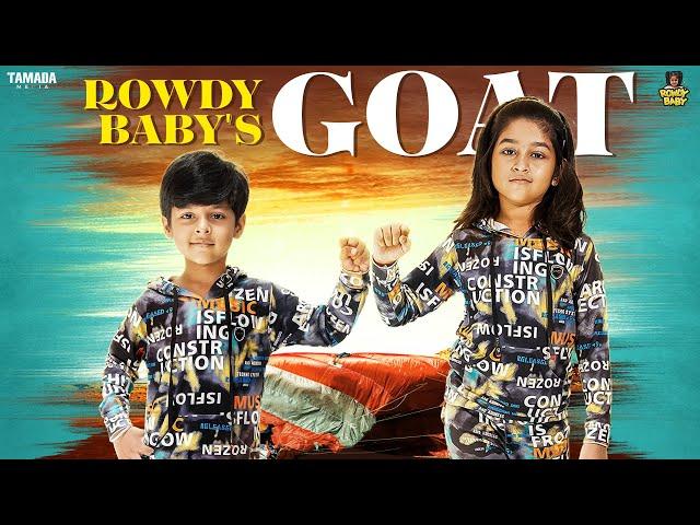 Rowdy Baby's Goat || Rowdy Baby || Tamada Media