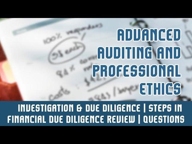 Investigation & Due Diligence | Steps In Financial Due Diligence Review | Questions | Part 7 A
