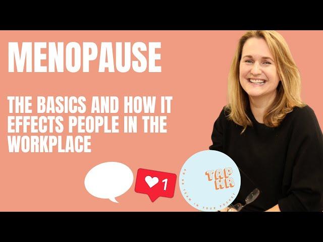 Menopause- The basics and how it effects people in the workplace