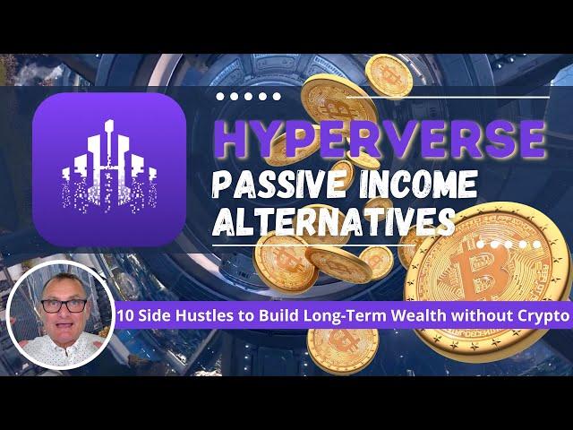 HyperVerse Passive Income Alternatives - 10 Side Hustles to Build Long-Term Wealth without Crypto