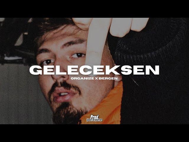 Organize x Bergen - GELECEKSEN (Remix Video) prod.@driplyrs @ACNATRO