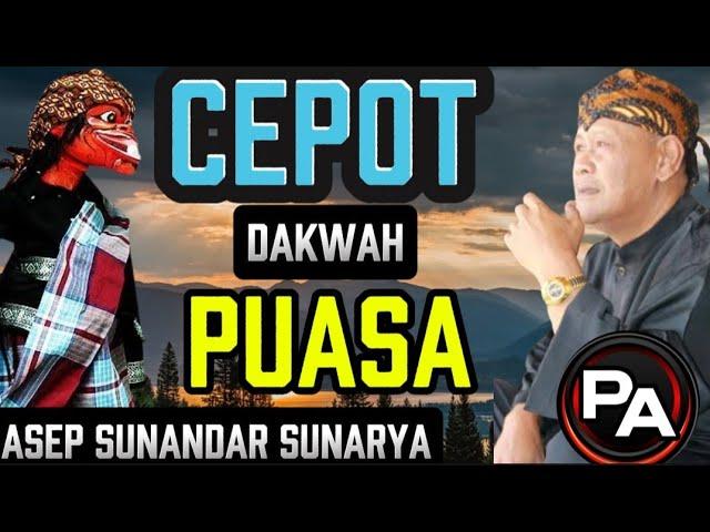 CEPOT DAKWAH PUASA RAMADHAN || ABAH ASEP SUNANDAR SUNARYA DAKWAH WAYANG GOLEK