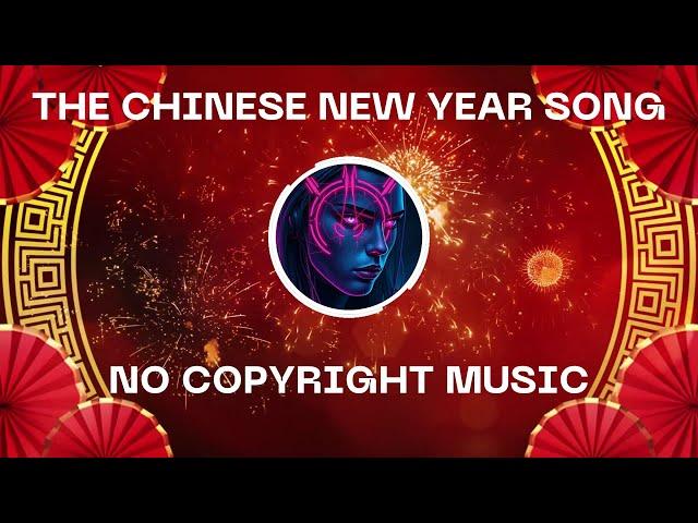 The Chinese New Year Song (No Copyright Music)