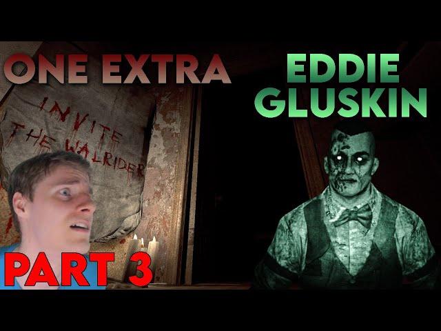 THE FINALE - OUTLAST BUT ONE EXTRA HARDER EDDIE GLUSKIN - Part 3