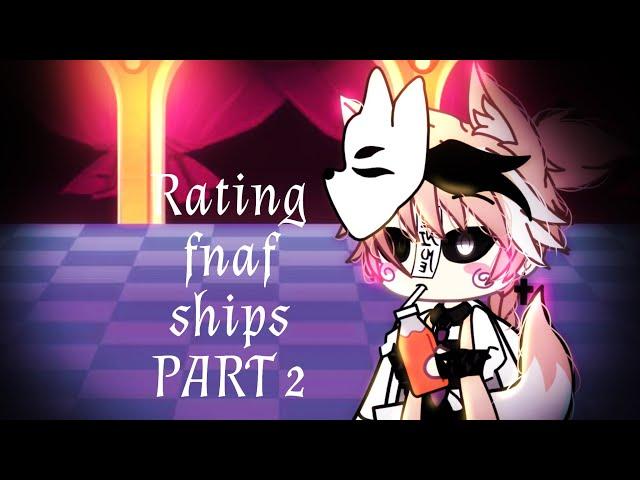 Rating fnaf ships with ??? (Part 2)