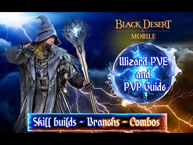 Black Desert Mobile - Wizard PVE and PVP Guide - Skills Builds | Branchs | Combos - 2024 - Sub. Esp.