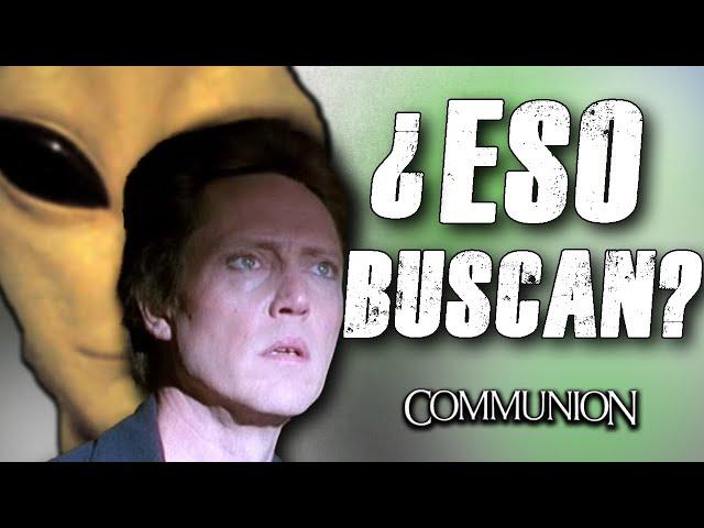 COMMUNION: Aliens, Ovnis, por esto nos visitan. Abducción alucinante.