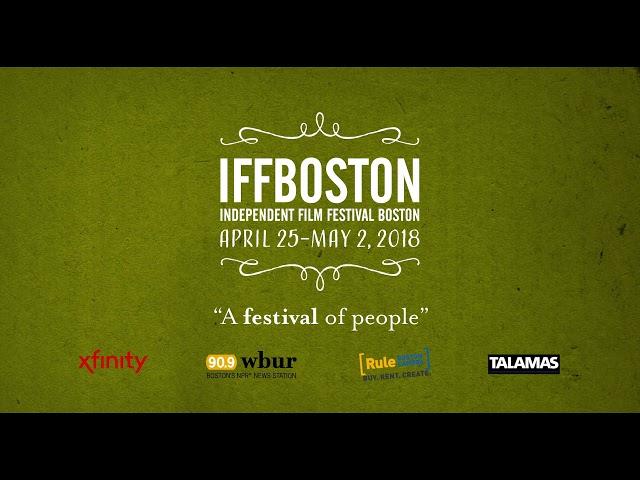 IFFBoston 2018 Trailer (Version B)