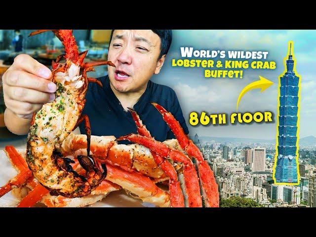 BEST Buffet EVER!? World’s WILDEST Lobster, King Crab & Steak Buffet on TOP of Taipei 101!