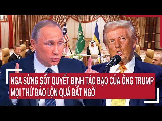 Điểm nóng thế giới 12/3: Nga 'sửng sốt' quyết định táo bạo của ông Trump, mọi thứ đảo lộn bất ngờ