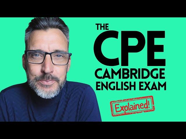 A COMPLETE GUIDE TO THE C2 PROFICIENCY CAMBRIDGE ENGLISH EXAM. CPE EXAM EXPLAINED.