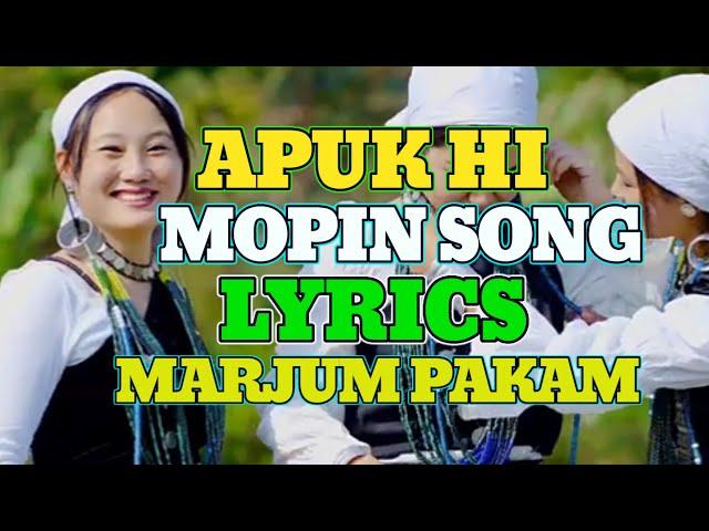 Apuk hi || lyrics || Mopin song || mopin alo e adu ku || Marjum Pakam