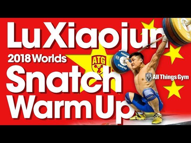 Lu Xiaojun  FULL Snatch Warm Up Area 2018 World Weightlifting Championships [4k]