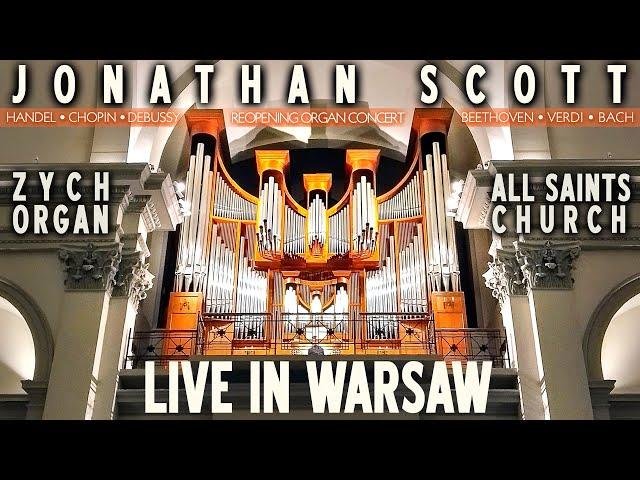 JONATHAN SCOTT - LIVE IN WARSAW - CONCERT - ZYCH PIPE ORGAN OF ALL SAINTS CHURCH, WARSAW, POLAND