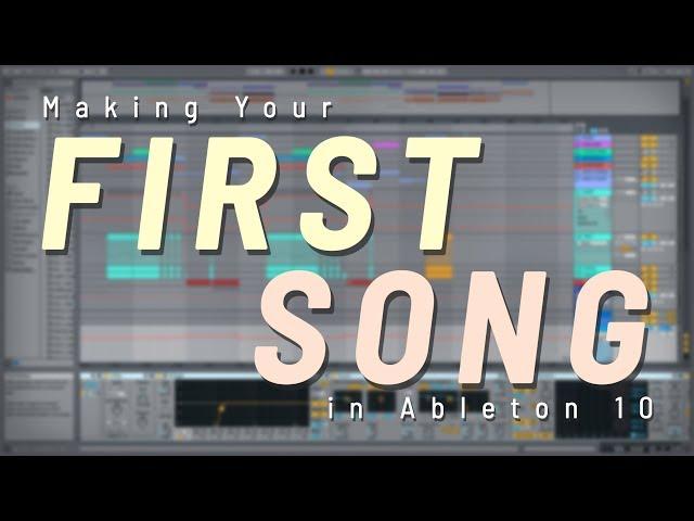 Making Your FIRST Song in Ableton Live 10 (Using Default Ableton Plugins/Instruments)