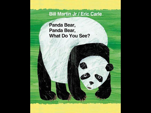 Panda Bear, Panda Bear What Do You See? by Eric Carle