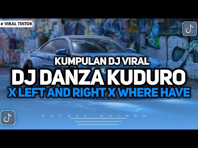 KUMPULAN DJ FYP TIKTOK TERBARU! DJ DANZA KUDURO X LEFT AND RIGHT X WHERE HAVE YOU BEEN KANE !!