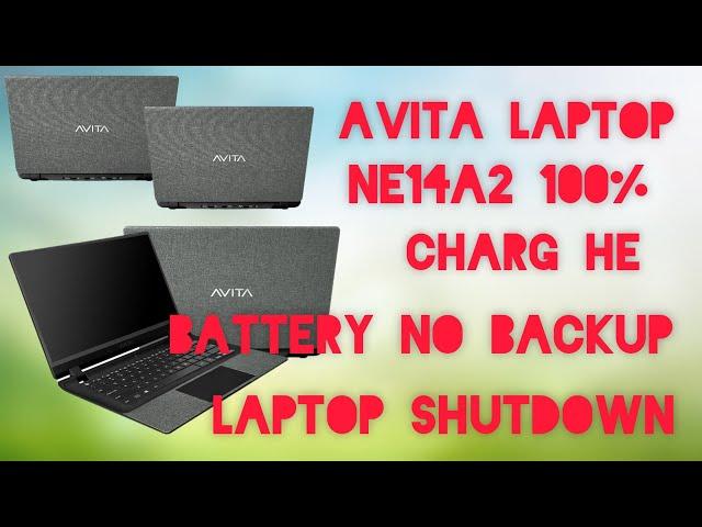 Avita Laptop NE14A2 100% Charge He But Battery No Backup And Laptop Shutdown