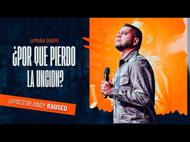 ¿POR QUÉ PIERDO LA UNCIÓN? | EP 201 | @PastorAndyRauseoOficial