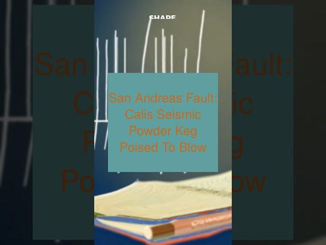 San Andreas Fault: Calis Seismic Powder Keg Poised To Blow