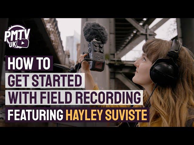 What Is Field Recording? - How To Get Started Field Recording With Hayley Suviste!