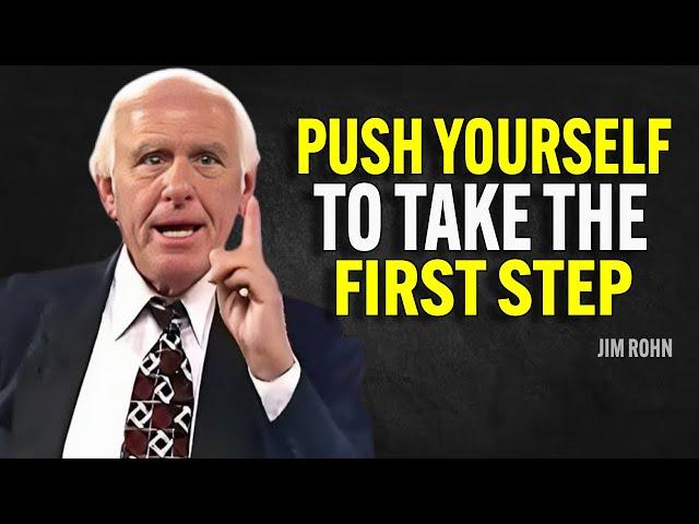 PUSH YOURSELF TO TAKE THE FIRST STEP - Jim Rohn Motivation