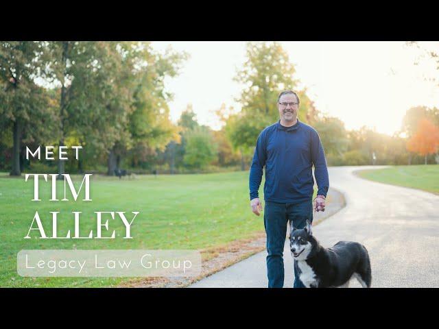 Introduction to Attorney Tim Alley & Legacy Law Group