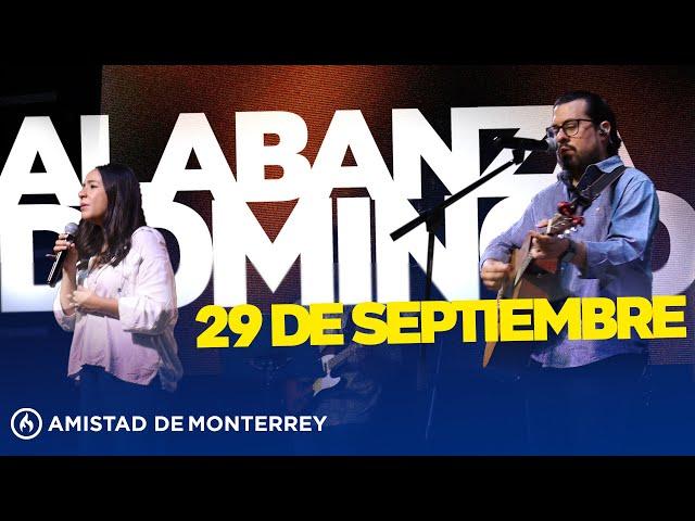 Alabanza Domingo 29 de septiembre, 2024 - Amistad de Monterrey