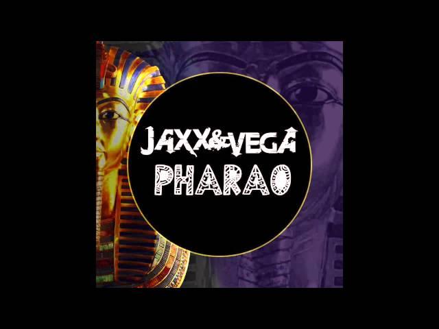 Jaxx & Vega - Pharao (Original Mix)