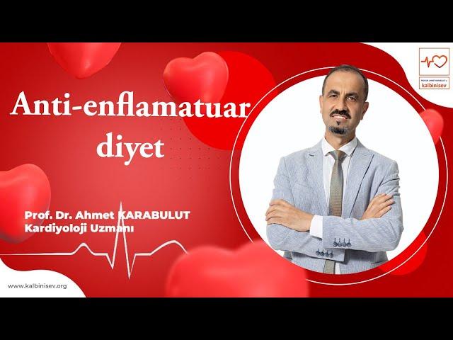 Kalp hastalarında anti-enflamatuar diyet tercih edilebilir - Prof Dr Ahmet Karabulut