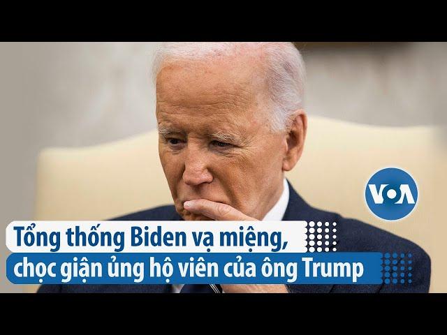 Tổng thống Biden vạ miệng, chọc giận ủng hộ viên của ông Trump | VOA Tiếng Việt