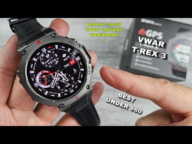 VWAR T- REX 3  BEST SMARTWATCH UNDER $60 ? ( know all the features )