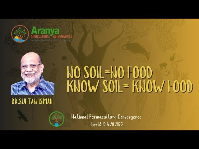 National Permaculture Convergence 2023 Dr.Sultan Ahmed Ismail on Soil & Food