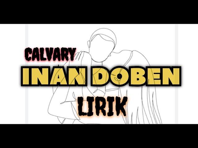 CALVARY - INAN DOBEN (LIRIK)