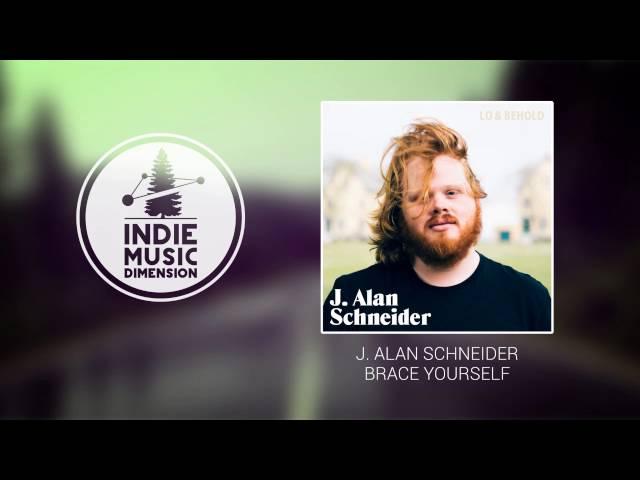 J. Alan Schneider - Brace Yourself