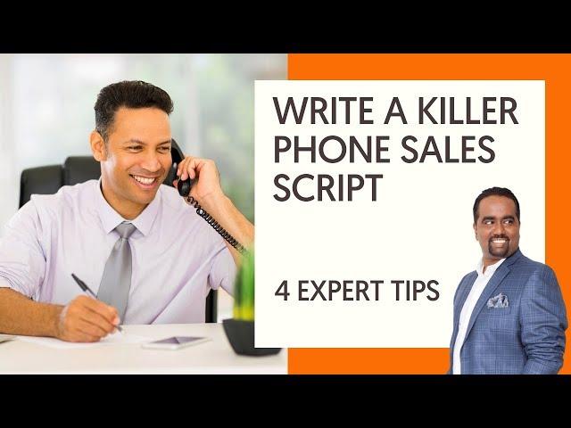 How To Write A KILLER Phone Sales Script!