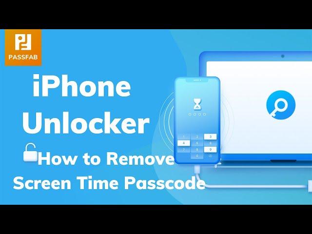 [Guide] PassFab iPhone Unlock: How to Remove Screen Time Passcode without Data Loss