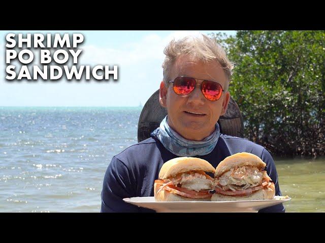 Gordon Ramsay Cooks Up a Shrimp Po Boy in the Florida Keys