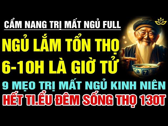 [Lạ] CẨM NANG SỰ THẬT GIẤC NGỦ, 9 MẸO TRỊ MẤT NGỦ KINH NIÊN, CỔ NHÂN DẠY SỐNG KHỎE THỌ | BTT