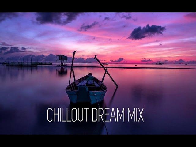 Ethereal @ Chillout Dream Mix  2016 ॐ