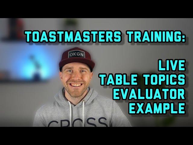 Giving a TABLE TOPICS Evaluation at TOASTMASTERS