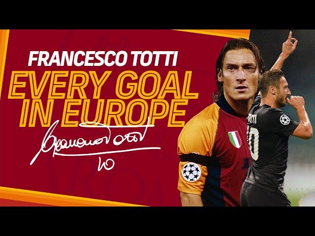  FRANCESCO TOTTI  | EVERY GOAL IN EUROPE