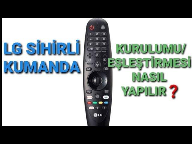 LG SİHİRLİ KUMANDA TELEVİZYON İLE NASIL EŞLEŞTİRİLİR / BAĞLANIR